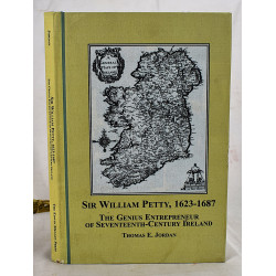 Sir William Petty, 1623-1687: The Genius Entrepreneur of Seventeenth-Century Ireland